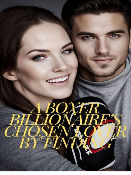 A Boxer Billionaire's Chosen Lover A Boxer Billionaire's Chosen Lover Cover