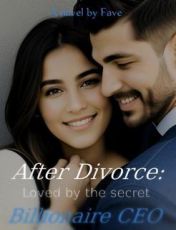 After Divorce: Loved by the Secret Billionaire CEO  Cover