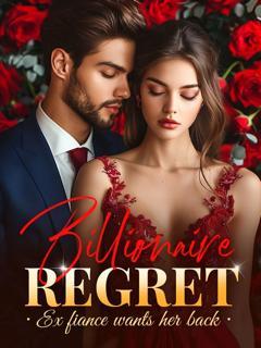 Billionaire Regret ( ex fiance wants her back). Billionaire Regret ( ex fiance wants her back). Cover
