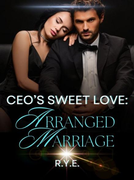 CEO'S Sweet Love: Arranged Marriage CEO'S Sweet Love: Arranged Marriage Cover