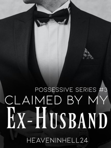 CLAIMED BY MY EX-HUSBAND  Cover