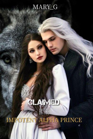 Claimed By The Impotent Alpha Prince Claimed By The Impotent Alpha Prince Cover