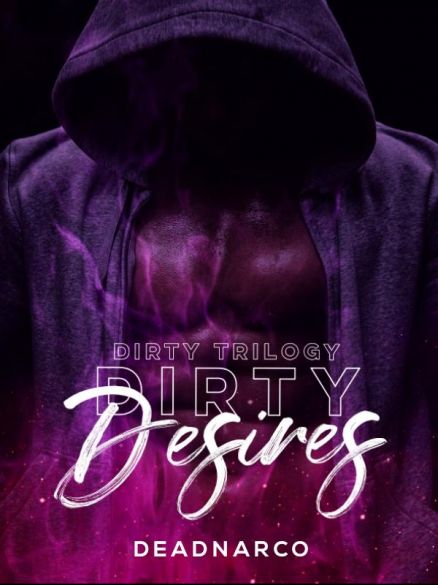 DIRTY TRILOGY: DIRTY DESIRES DIRTY TRILOGY: DIRTY DESIRES Cover