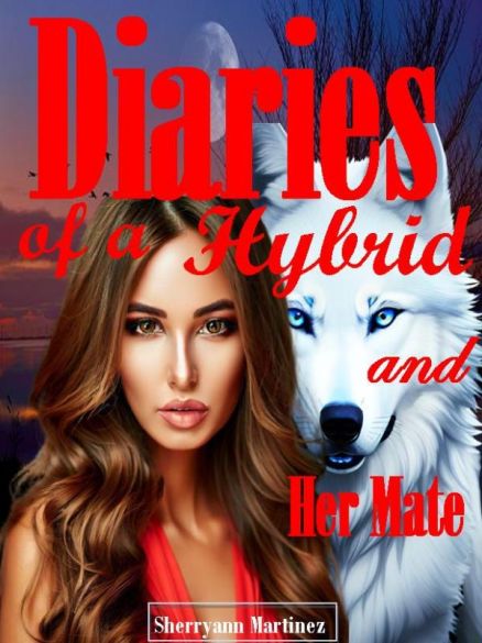 Diaries of a Hybrid and Her Mate Diaries of a Hybrid and Her Mate Cover
