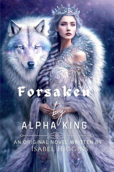 Forsaken by the Alpha King  Cover