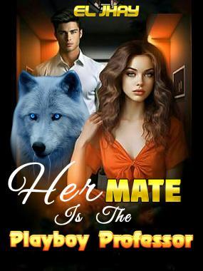 HER MATE IS THE PLAYBOY PROFESSOR HER MATE IS THE PLAYBOY PROFESSOR Cover