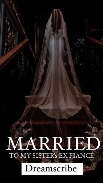 MARRIED TO MY SISTER’S EX FIANCÉ MARRIED TO MY SISTER’S EX FIANCÉ Cover