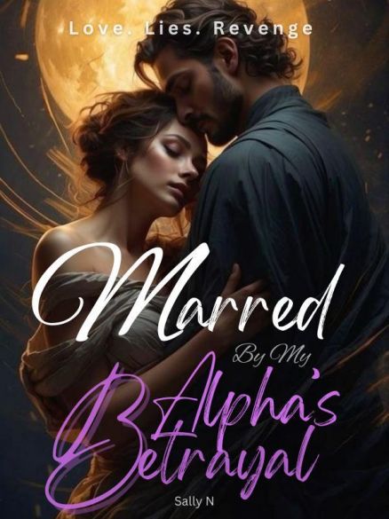 Marred by my Alpha’s Betrayal Marred by my Alpha’s Betrayal Cover
