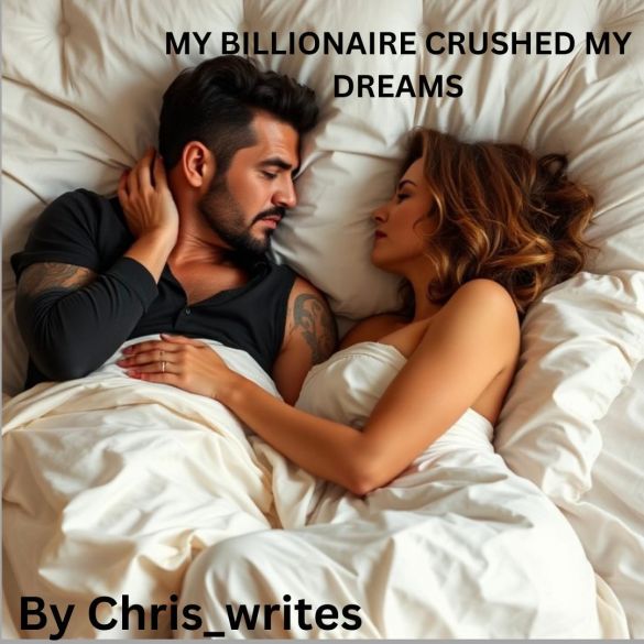 My Billionaire Crushed My Dreams My Billionaire Crushed My Dreams Cover