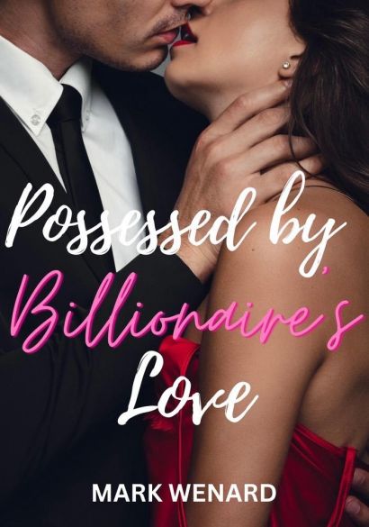 Possessed by Billionaire’s Love Possessed by Billionaire’s Love Cover
