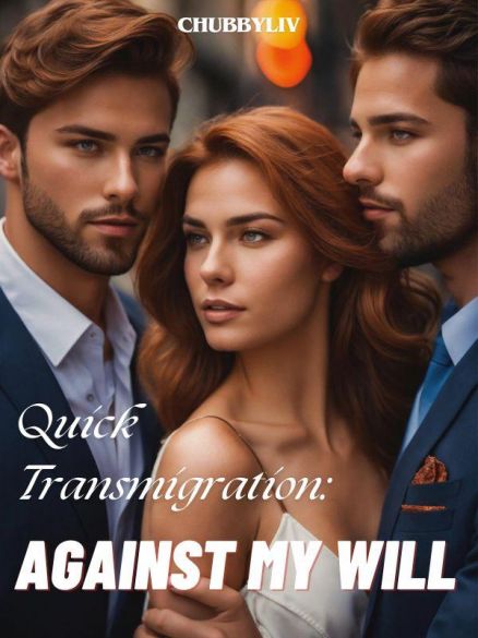 Quick Transmigration: Against My Will Quick Transmigration: Against My Will Cover