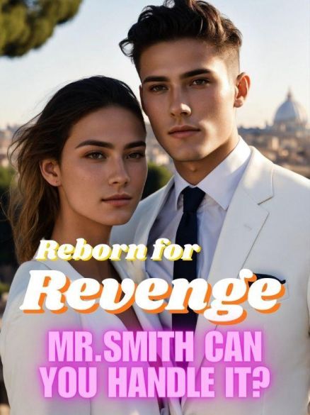 Reborn For Revenge: Mr. Smith Can You Handle it? Cover