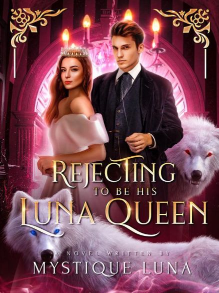 Rejecting to be His Luna Queen (COMPLETED) Rejecting to be His Luna Queen (COMPLETED) Cover