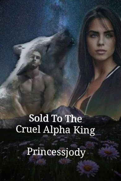 Sold To The Cruel Alpha King Sold To The Cruel Alpha King Cover