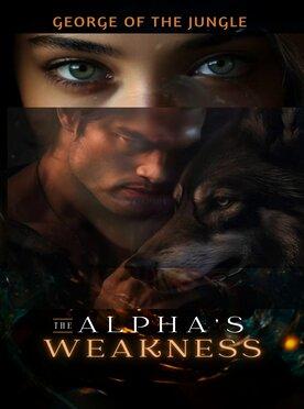 THE ALPHA'S WEAKNESS THE ALPHA'S WEAKNESS Cover