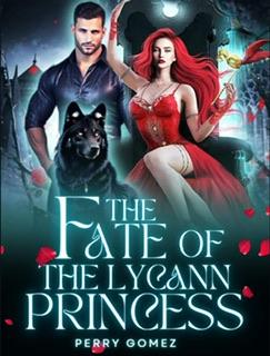 THE FATE OF THE LYCAN PRINCESS THE FATE OF THE LYCAN PRINCESS Cover