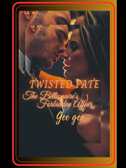 TWISTED FATE: THE BILLIONAIRE'S FORBIDDEN AFFAIR TWISTED FATE: THE BILLIONAIRE'S FORBIDDEN AFFAIR Cover