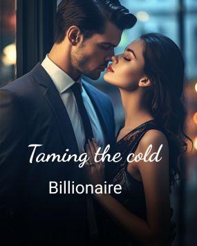 Taming The Cold Billionaire Taming The Cold Billionaire Cover