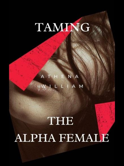 Taming the Alpha Female Taming the Alpha Female Cover
