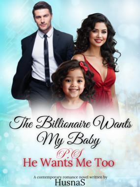The Billionaire Wants My Baby - P.S. He Wants Me Too The Billionaire Wants My Baby - P.S. He Wants Me Too Cover