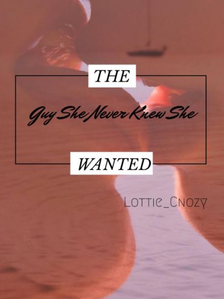 The Guy She Never Knew She Wanted The Guy She Never Knew She Wanted Cover