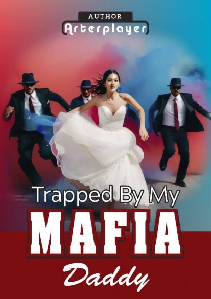 Trapped By My Mafia Daddy Trapped By My Mafia Daddy Cover