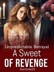 Unpredictable Betrayal : A Sweet of Revenge Cover
