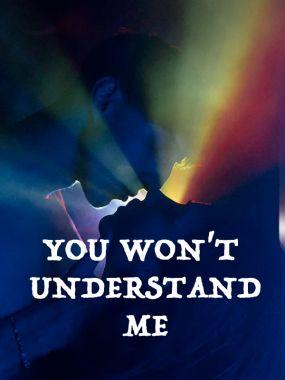 You Won't Understand Me You Won't Understand Me Cover